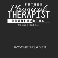 Ja sam budućnost fizioterapeut preuzimanje molimo pričekajte... - Sedmični Planer: klasični planer za